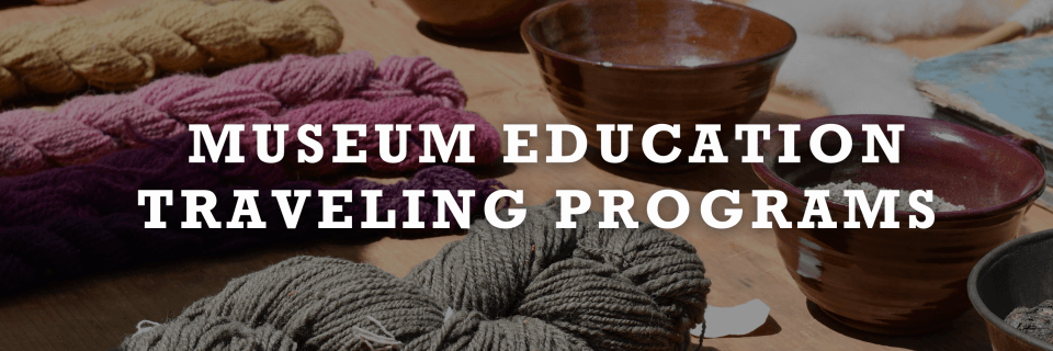 Museum Education Traveling Programs 
