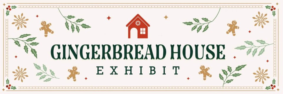 Gingebread House Exhibit